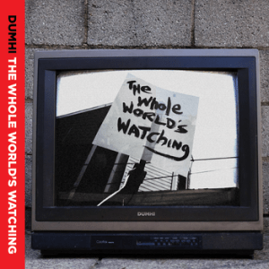 Dumhi - The Whole World's Watching (2011)